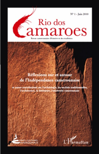 Rio dos Camaroes N° 1, Juin 2010 : Réflexions sur et autour de l'indépendance camerounaise