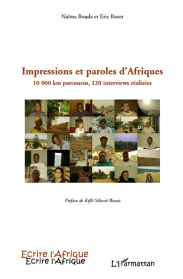 Impressions et paroles d'Afriques. 10000 km parcourus, 120 interviews réalisées