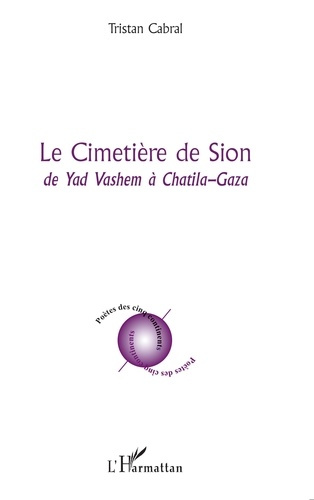 Le Cimétière de Sion. De Yad Vashem à Chatila-Gaza