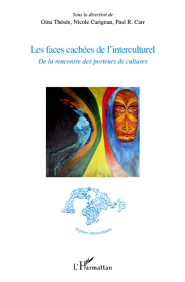 Les faces cachées de l'interculturel. De la rencontre des porteurs de cultures