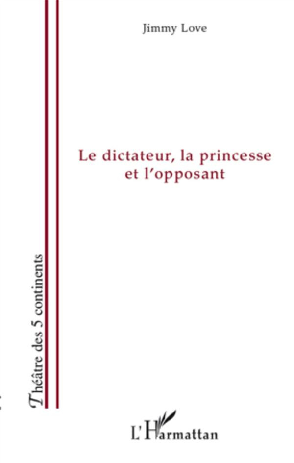 Le dictateur, la princesse et l'opposant