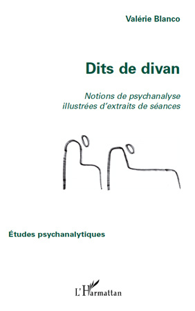 Dits de divan. Notions de psychanalyse illustrées d'extraits de séances