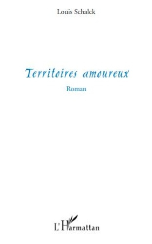 Territoires amoureux. Roman