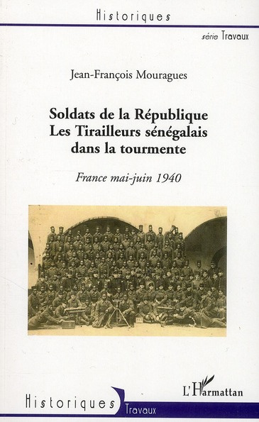 Soldats de la République, Les Tirailleurs sénégalais dans la tourmente. France mai-juin 1940
