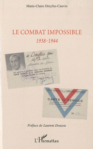 Le combat impossible. 1938-1944