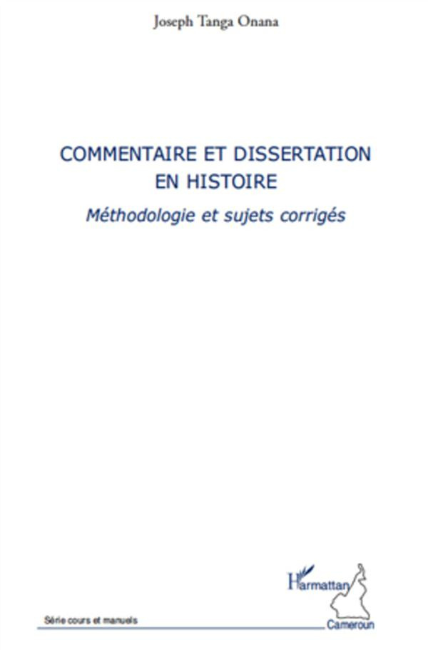 Commentaire et dissertation en histoire. Méthodologie et sujets corrigés