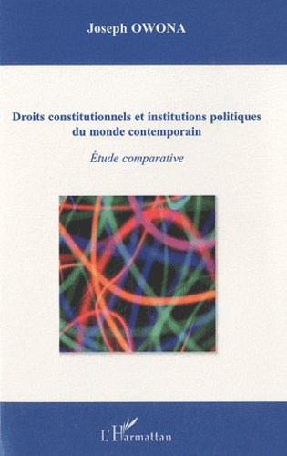 Droits constitutionnels et institutions politiques du monde contemporain. Etude comparative