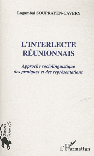 L'interlecte réunionnais. Approche sociolinguistique des pratiques et des représentations