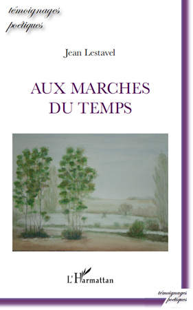 Aux marches du temps. Poèmes
