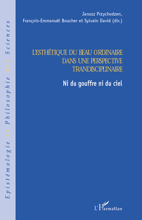L'esthétique du beau ordinaire dans une perspective transdisciplinaire. Ni du gouffre ni du ciel