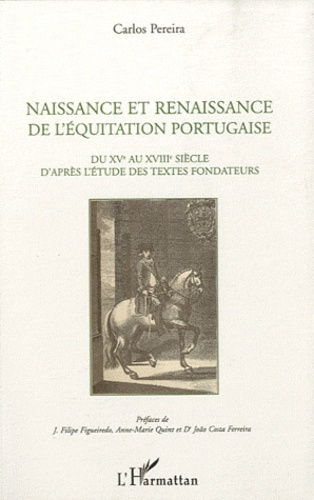 Naissance et renaissance de l'équitation portugaise. Du XVe au XVIIIe siècle d'après l'étude des tex