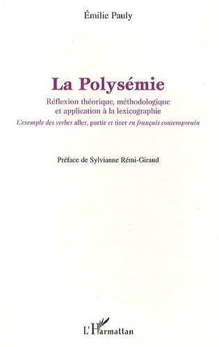La polysémie. Réflexion théorique, méthodologique et application à la lexicographie