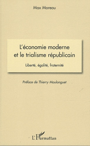 L'économie moderne et le trialisme républicain. Liberté, égalité, fraternité