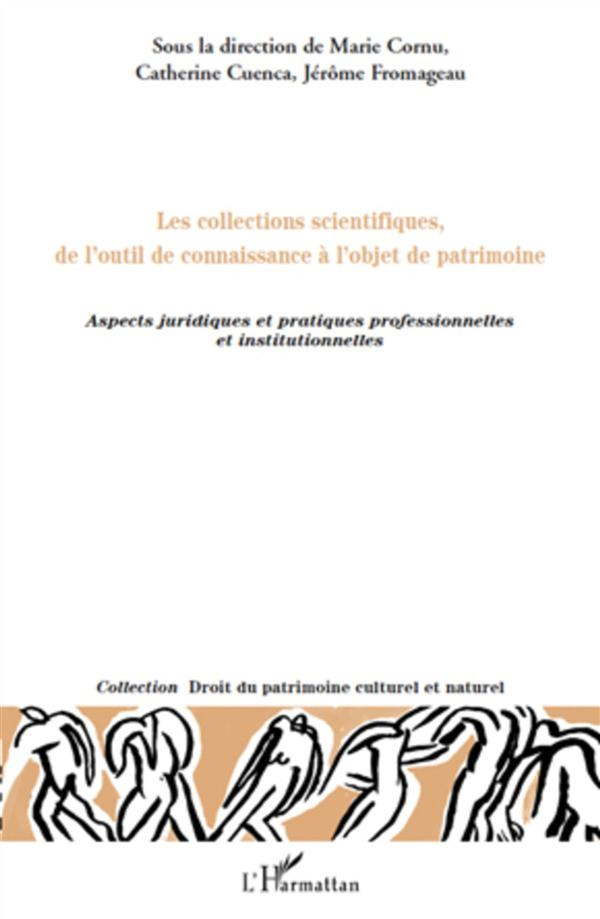 Les collections scientifiques, de l'outil de connaissance à l'objet de patrimoine. Aspects juridique