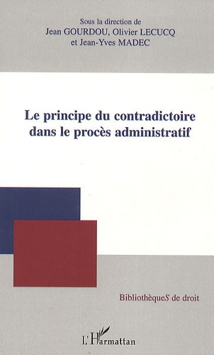 Le principe du contradictoire dans le procès administratif