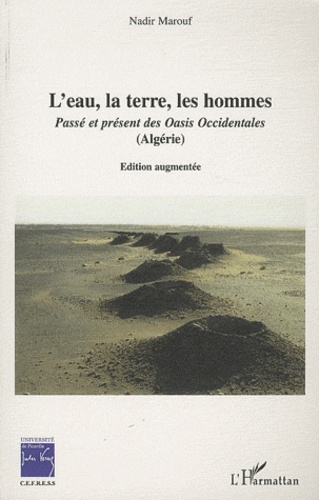 L'eau, la terre, les hommes. Passé et présent des Oasis Occidentales (Algérie, avec 1 DVD