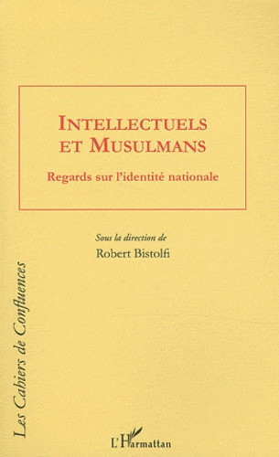 Intellectuels et musulmans. Regards sur l'identité nationale