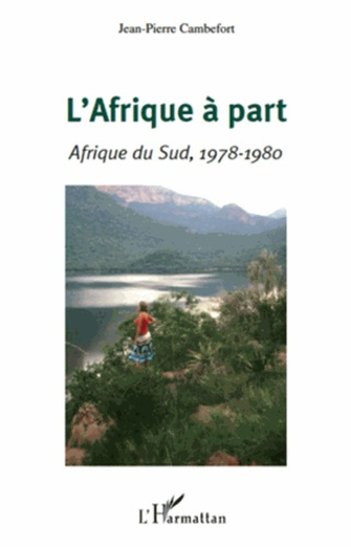 L'Afrique à part. Afrique du Sud, 1978-1980