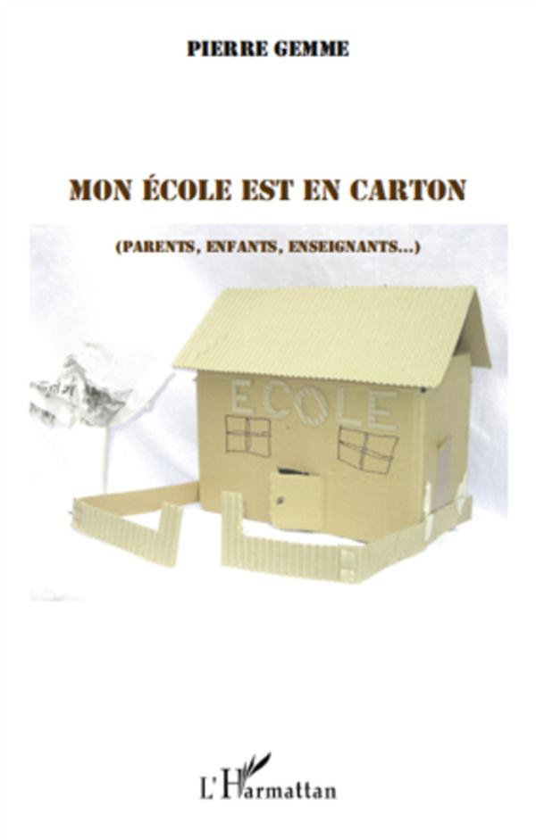 Mon école est en carton (parents, enfants, enseignants...)
