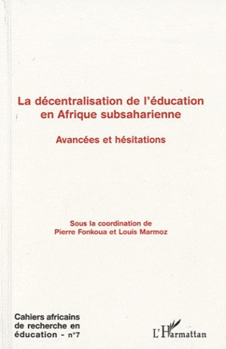 Cahiers africains de recherche en éducation N° 7 : La décentralisation de l'éducation en Afrique sub