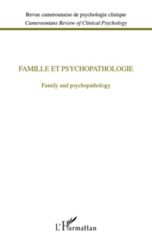 Revue camerounaise de psychologie clinique : Famille et psychopatologie. Family and psychopathology