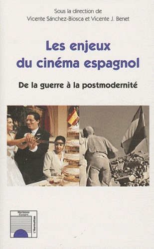 Les enjeux du cinéma espagnol. De la guerre à la postmodernité