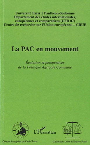 La PAC en mouvement. Evolution et perspectives de la Politique Agricole Commune