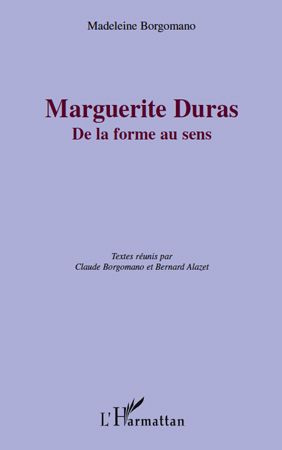 Marguerite Duras. De la forme au sens