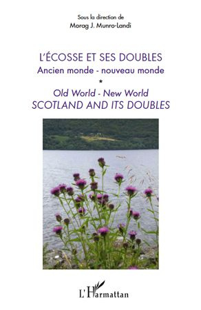 L'Ecosse et ses doubles. Ancien monde - nouveau monde, Edition bilingue français-anglais