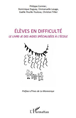 Elèves en difficulté. Le livre-je des aides spécialisées à l'école