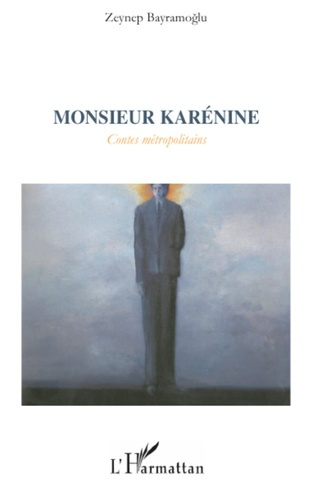 Monsieur Karénine. Contes métropolitaines