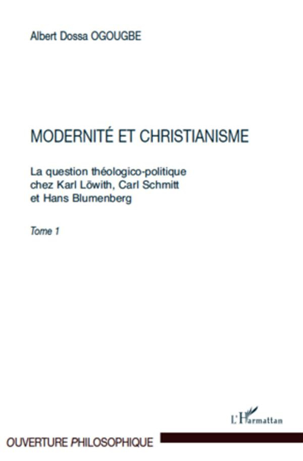 Modernité et christianisme. La question théologico-politique chez Karl Lowith, Carl Schmitt et Hans