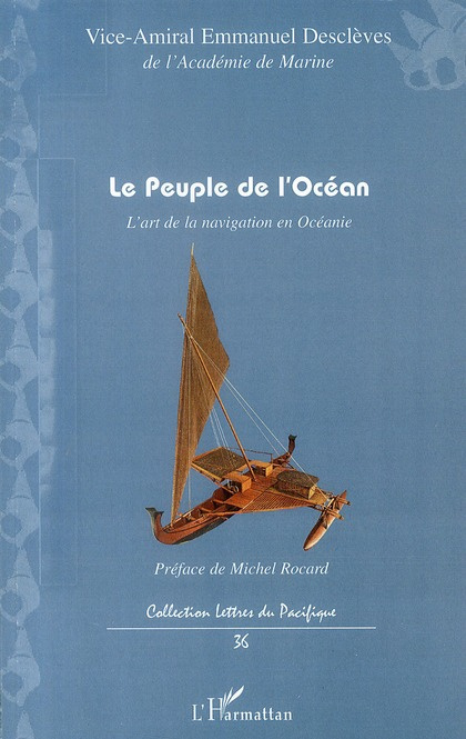 Le peuple de l'ocean. L'art de la navigation en Océanie