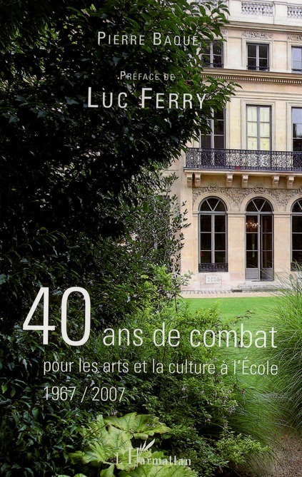 40 ans de combat pour les arts et la culture à l'Ecole 1967/2007
