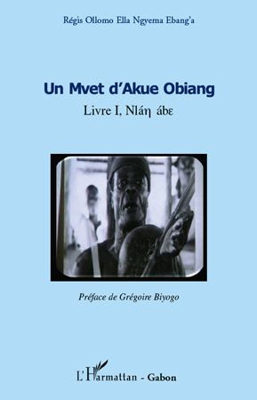 Un Mvet d'Akue Obiang. Livre I