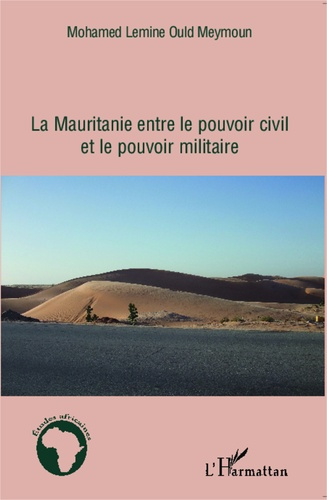 La Mauritanie entre le pouvoir civil et le pouvoir militaire
