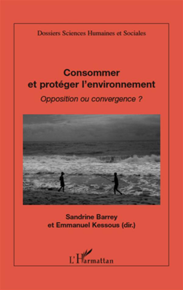 Consommer et protéger l'environnement. Opposition ou convergence ?
