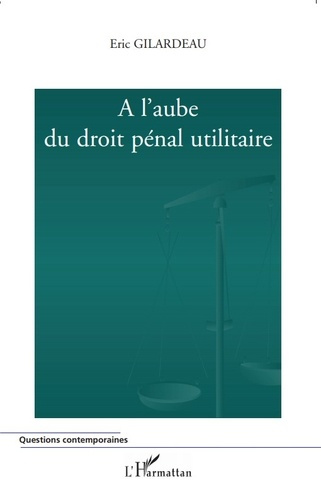 A l'aube du droit pénal utilitaire