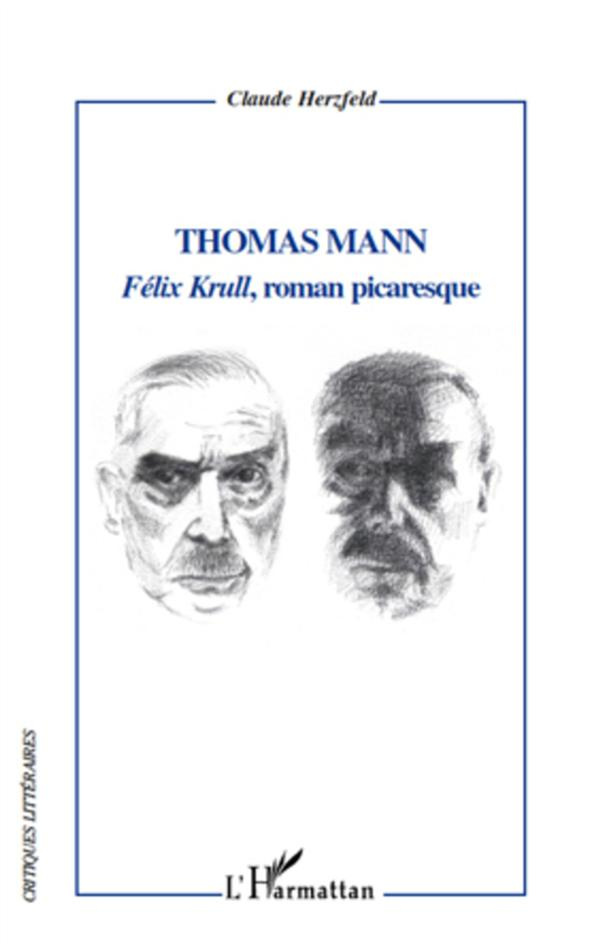 Thomas Mann. Félix Krull, roman picaresque