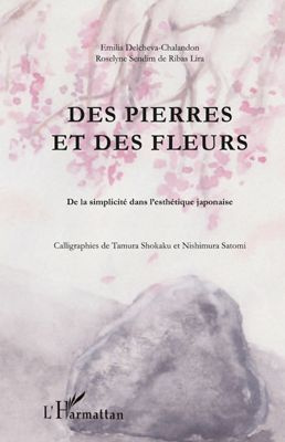 Des pierres et des fleurs. De la simplicité dans l'esthétique japonaise