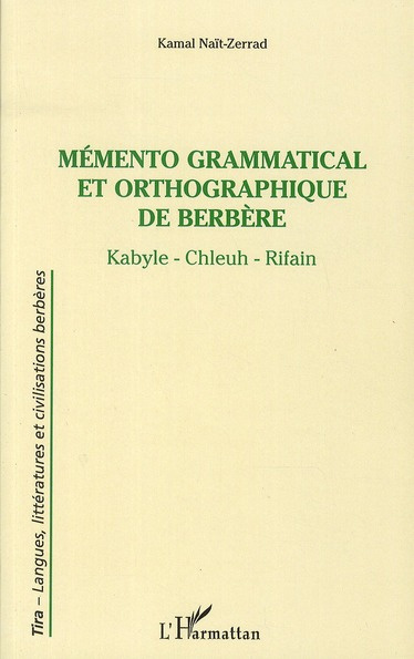 Mémento grammatical et orthographique de Berbère. Kabyle - Chleuh - Rifain