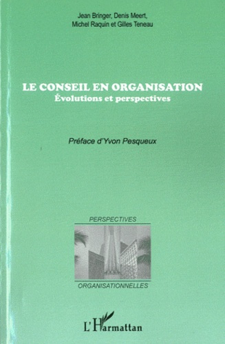 Le conseil en organisation. Evolutions et perspectives