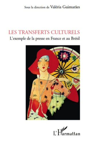 Les transferts culturels. L'exemple de la presse en France et au Brésil