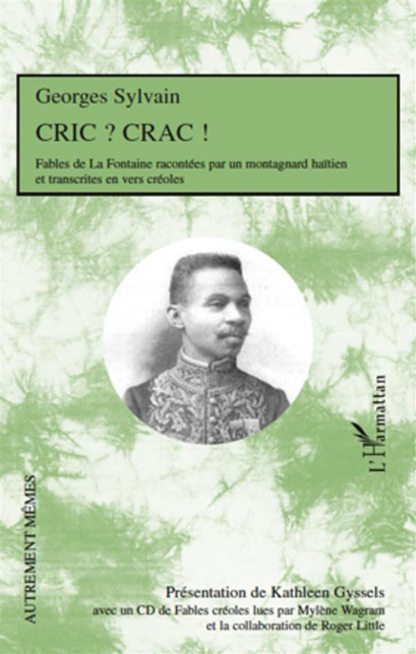Cric ? Crac ! Fables de La Fontaine racontées par un montagnard haïtien et transcrites en vers créol