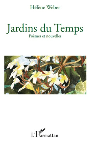 Jardins du temps. Poèmes et nouvelles