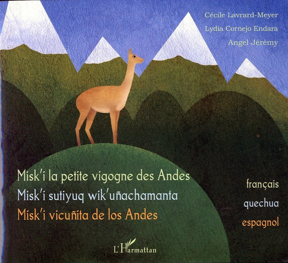 Misk'i la petite vigogne des Andes. Edition français-quechua-espagnol