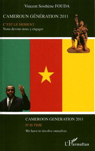 Cameroun génération 2011. C'est le moment nous devons nous y engager