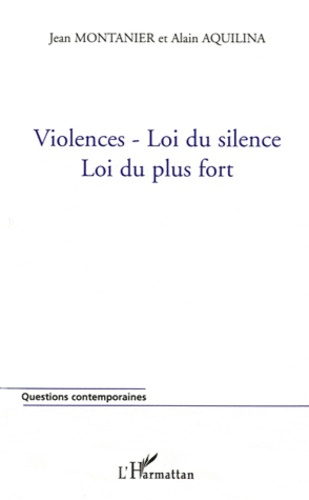 Violences - Loi du silence - Loi du plus fort