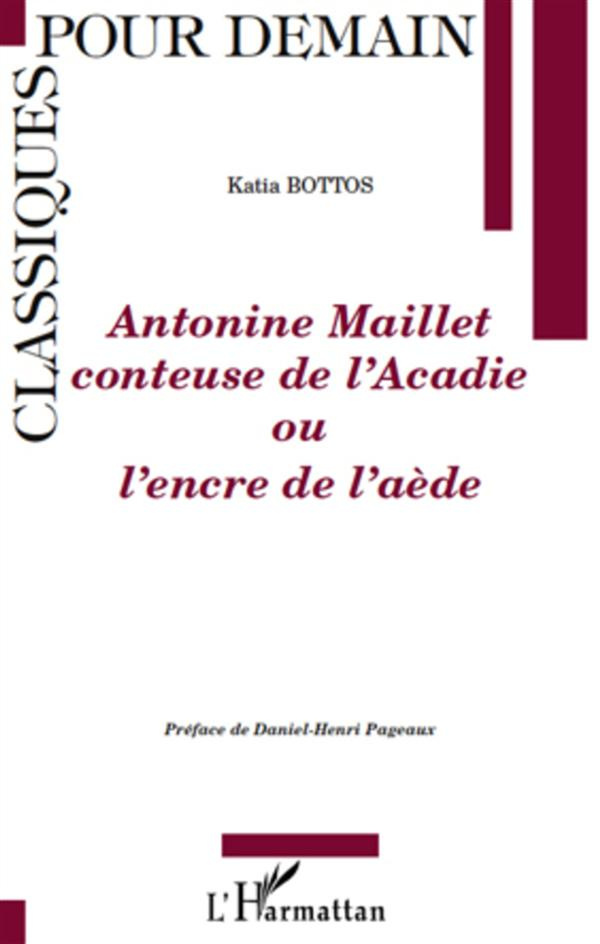 Antonine Maillet conteuse de l'Acadie. Ou l'encre de l'aède