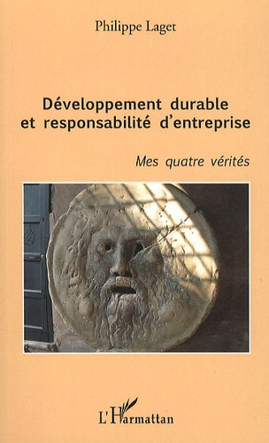 Développement durable et responsabilité d'entreprise. Mes quatre vérités